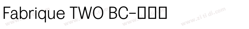 Fabrique TWO BC字体转换